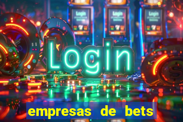 empresas de bets no brasil